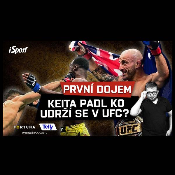 Keita tvrdě narazil v UFC, co dál? Volkanovski je GOAT. Yan vs. O´Malley 2? | První dojem